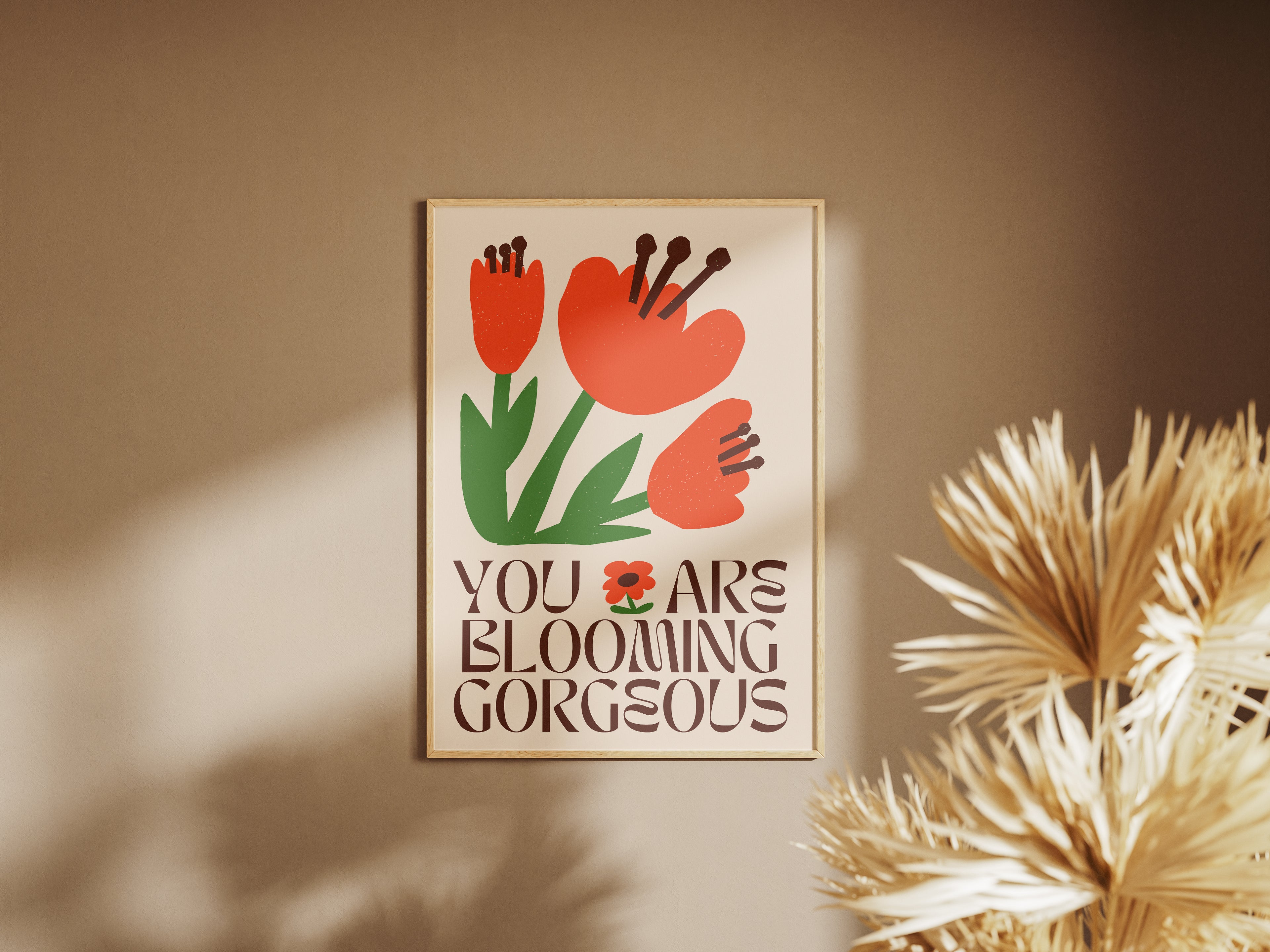 YOU ARE BLOOMING GORGEOUS
